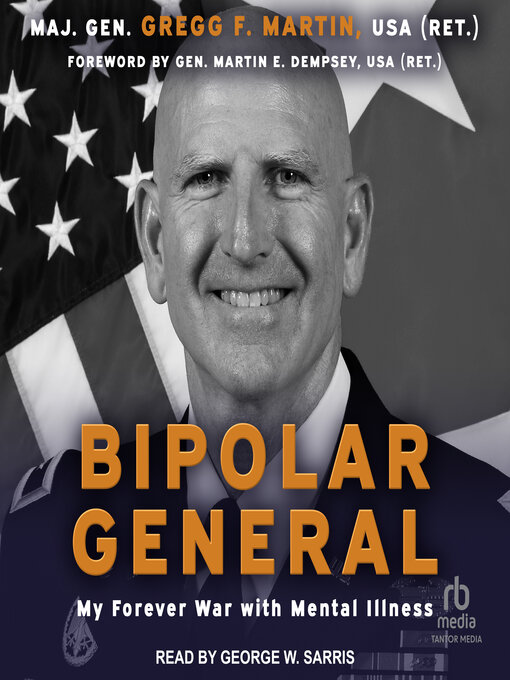 Title details for Bipolar General by Maj. Gen Gregg F. Martin, USA (Ret) - Wait list